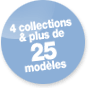 4 collections et plus de 25 mod&egrave;les