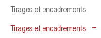 Tirage et encadrement