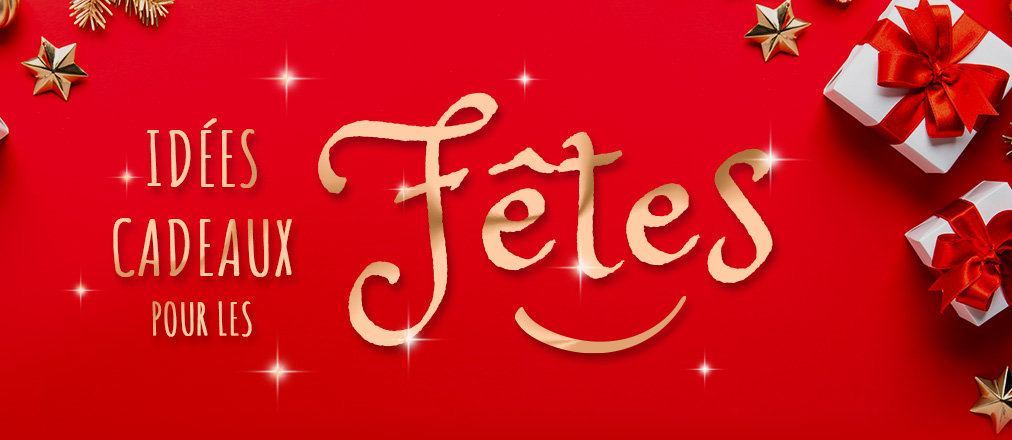Des idées cadeaux pour les Fêtes